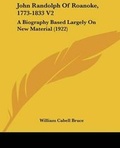 Cover: John Randolph Of Roanoke, 1773-1833 V2 - Kessinger Publishing