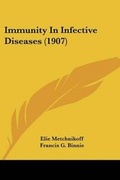 Cover: Immunity In Infective Diseases (1907) - Kessinger Publishing