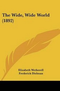 Enlarge image Cover: The Wide, Wide World (1892) - Kessinger Publishing