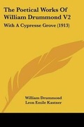 Cover: The Poetical Works Of William Drummond V2 - Kessinger Publishing
