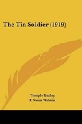 Cover: The Tin Soldier (1919) - Kessinger Publishing