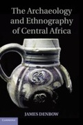 Cover: The Archaeology and Ethnography of Central Africa - Cambridge University Press