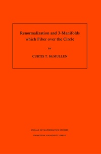 Abbildung von: Renormalization and 3-Manifolds Which Fiber over the Circle (AM-142), Volume 142 - Princeton University Press