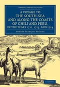 Cover: A Voyage to the South-Sea and along the Coasts of Chili and Peru, in the Years 1712, 1713, and 1714 - Cambridge University Press