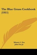 Cover: The Blue Grass Cookbook (1911) - Kessinger Publishing