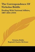 Cover: The Correspondence Of Nicholas Biddle - Kessinger Publishing