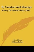Cover: By Conduct And Courage - Kessinger Publishing