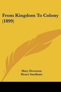 Cover: From Kingdom To Colony (1899) - Kessinger Publishing