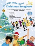 Cover: Alfred's Kid's Guitar Course Christmas Songbook 1&2 - Alfred Publishing Company Inc