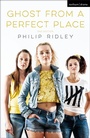 Cover: Ghost From A Perfect Place - Methuen Drama
