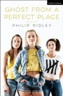 Cover: Ghost From A Perfect Place - Methuen Drama