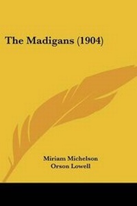 Enlarge image Cover: The Madigans (1904) - Kessinger Publishing