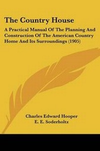 Enlarge image Cover: The Country House - Kessinger Publishing