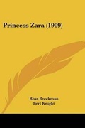 Cover: Princess Zara (1909) - Kessinger Publishing