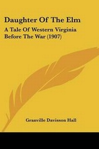 Enlarge image Cover: Daughter Of The Elm - Kessinger Publishing