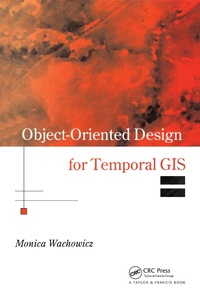 Enlarge image Cover: Object-Oriented Design for Temporal GIS - CRC Press