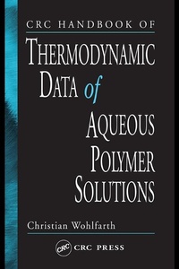 Enlarge image Cover: CRC Handbook of Thermodynamic Data of Polymer Solutions, Three Volume Set - CRC Press