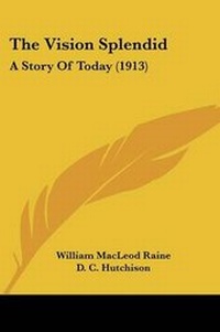 Enlarge image Cover: The Vision Splendid - Kessinger Publishing