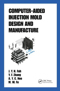 Enlarge image Cover: Computer-Aided Injection Mold Design and Manufacture - CRC Press