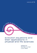 Cover: Evolution Equations and Their Applications in Physical and Life Sciences - CRC Press