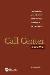 Enlarge image Cover: Call Center Savvy - CRC Press