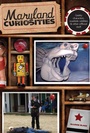 Cover: Maryland Curiosities - Globe Pequot Publishing