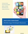 Cover: How to Start a Home-based Mobile App Developer Business - Globe Pequot Press