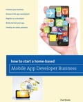 Cover: How to Start a Home-based Mobile App Developer Business - Globe Pequot Press