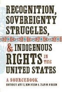 Enlarge image Cover: Recognition, Sovereignty Struggles, and Indigenous Rights in the United States - The University of North Carolina Press