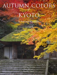 Abbildung von: Autumn Colors of Kyoto: A Seasonal Portfolio - Kodansha America, Inc