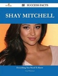 Cover: Shay Mitchell 35 Success Facts - Everything You Need to Know about Shay Mitchell - Emereo Publishing