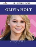 Cover: Olivia Holt 31 Success Facts - Everything You Need to Know about Olivia Holt - Emereo Publishing