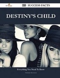 Cover: Destiny's Child 110 Success Facts - Everything You Need to Know about Destiny's Child - Emereo Publishing