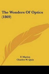 Abbildung von: The Wonders Of Optics (1869) - Kessinger Publishing