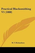 Cover: Practical Blacksmithing V1 (1888) - Kessinger Publishing
