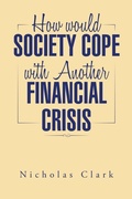 Cover: How Would Society Cope with Another Financial Crisis - AUTHORHOUSE