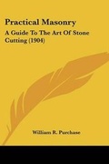 Cover: Practical Masonry - Kessinger Publishing Co