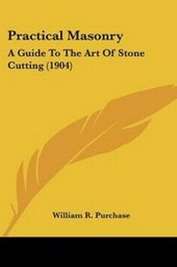 Enlarge image Cover: Practical Masonry - Kessinger Publishing Co