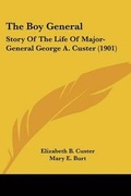 Cover: The Boy General - Kessinger Publishing