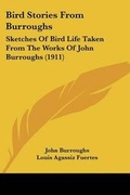Cover: Bird Stories From Burroughs - Kessinger Publishing