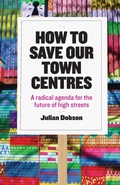 Cover: How to Save Our Town Centres - Policy Press
