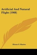 Cover: Artificial And Natural Flight (1908) - Kessinger Publishing