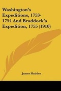Cover: Washington's Expeditions, 1753-1754 And Braddock's Expedition, 1755 (1910) - Kessinger Publishing