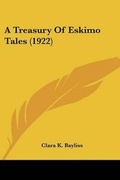 Cover: A Treasury Of Eskimo Tales (1922) - Kessinger Publishing