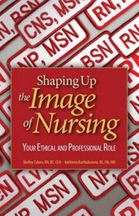 Abbildung von: Shaping Up the Image of Nursing - Hcpro, a Division of Simplify Compliance
