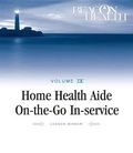 Cover: Home Health Aide On-The-Go In-Service Lessons: Vol. 9, Issue 4: Constipation - Beacon Health, a Division of Blr