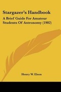 Cover: Stargazer's Handbook - Kessinger Publishing