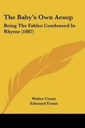 Cover: The Baby's Own Aesop - Kessinger Publishing