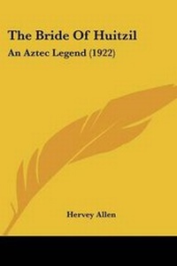 Enlarge image Cover: The Bride Of Huitzil - Kessinger Publishing