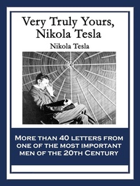 Abbildung von: Very Truly Yours, Nikola Tesla - Wilder Publications